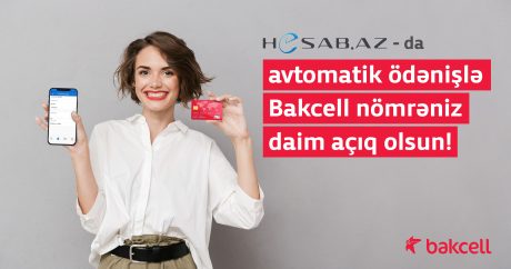 Bakcell və Hesab.az avtomatik ödəniş funksiyasını təqdim edib
