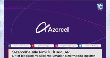 Azercell plagiatda və şəxsi məlumatları sızdırmaqda suçlanır – VIDEO