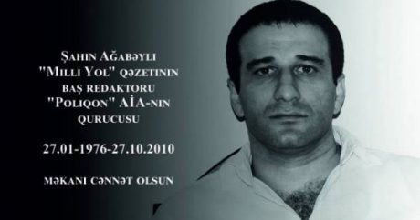 PİA.az-ın təsisçisi Şahin Ağabəylinin vəfatından 9 il ötür