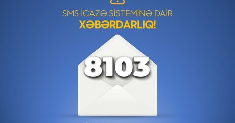 8103 SMS icazə sistemi ilə bağlı dəyişiklik edildi