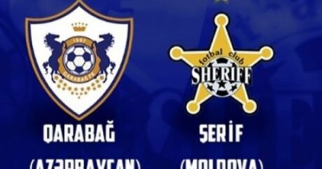 “Qarabağ” və “Şerif”in start heyətləri açıqlandı