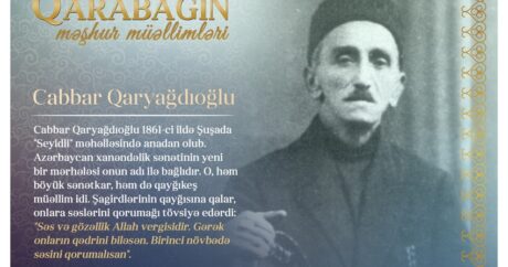“Qarabağın məşhur müəllimləri” – Cabbar Qaryağdıoğlu