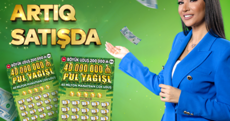 “40 000 000 Pul Yağışı” ani lotereyası satışa çıxarıldı