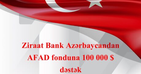 “Ziraat Bank Azərbaycan” AFAD fonduna 100 000 ABŞ dolları məbləğində dəstək oldu