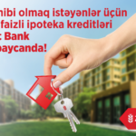 “Ziraat Bank Azərbaycan” ilə ev sahibi olun!