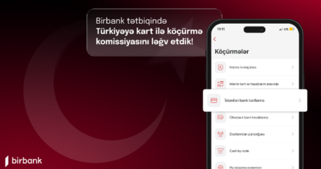 “Birbank”la Türkiyəyə kart köçürmələri komissiyası ləğv olundu