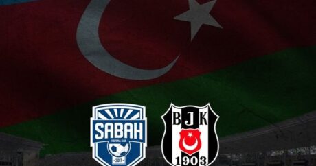 “Sabah” – “Beşiktaş” oyununun başlanma saatı müəyyənləşdi