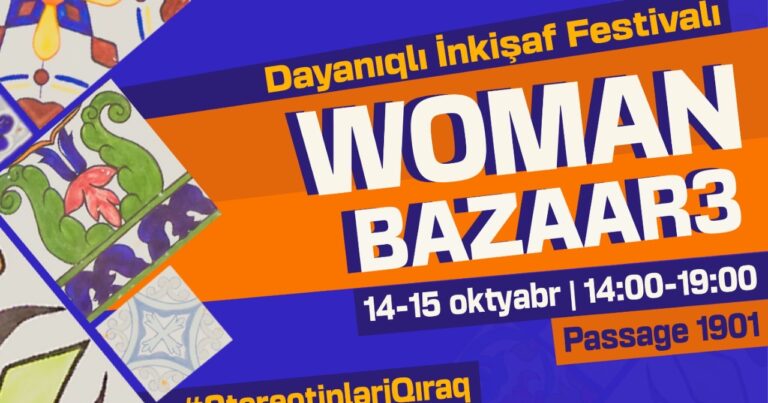 PAŞA Holding-in dəstəyi ilə  “Woman Bazaar – Dayanıqlı İnkişaf Festivalı”-nın Festival Günləri baş tutacaq