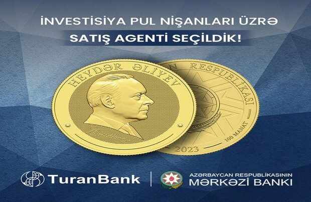 “TuranBank” Mərkəzi Bank tərəfindən investisiya pul nişanları üzrə satış agenti seçildi