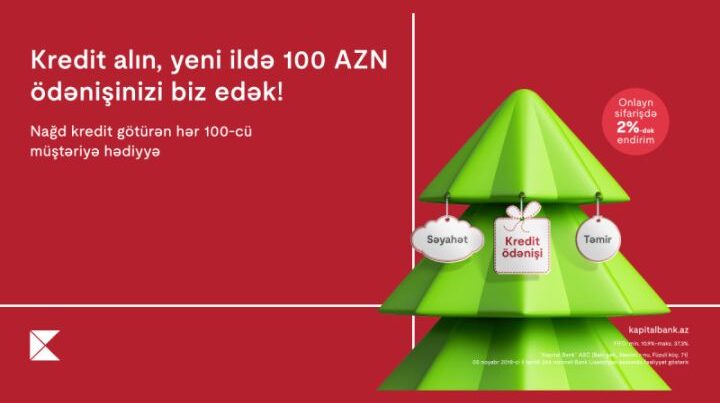 Kapital Bank-ın Yeni ilə özəl nağd kredit kampaniyası davam edir