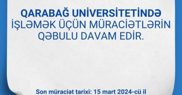 Qarabağ Universitetində işləmək üçün müraciətlərin qəbulu davam edir