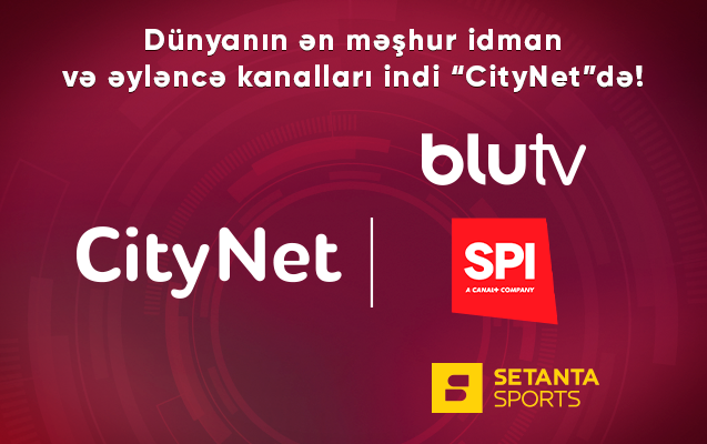 Dünyanın ən məşhur idman və əyləncə kanalları indi “CityNet”də!