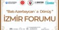 “Qayıdış” Qərbi Azərbaycan İzmir Forumu keçiriləcək