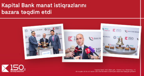 Bakı Fond Birjasında “Kapital Bank”ın manat istiqrazları “Açılış zəngi” ilə bazara təqdim olundu
