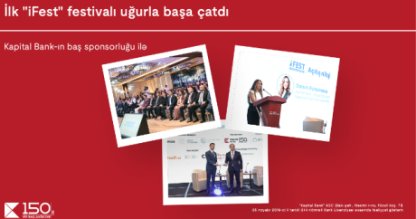 “Kapital Bank”ın baş sponsorluğu ilə “iFest-İnnovasiya və Texnologiya” festivalı baş tutub