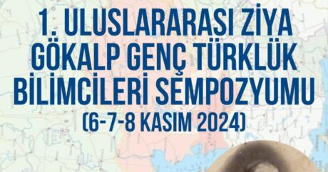 Türkiyədə Birinci Beynəlxalq Ziya Gökalp Gənc Türkoloqlar Simpoziumu keçiriləcək