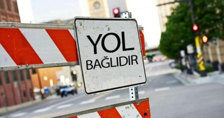 Bu yolda hərəkət fasilələrlə məhdudlaşdırıla bilər – RƏSMİ