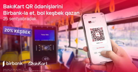 “Birbank”la hər gediş 20% keşbek qazandırır