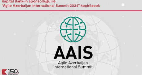 “Kapital Bank”ın sponsorluğu ilə “Agile Azerbaijan International Summit-2024” keçiriləcək