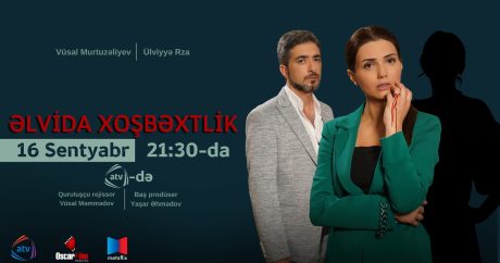 ATV-də “Əlvida xoşbəxtlik” başlayır – VİDEO