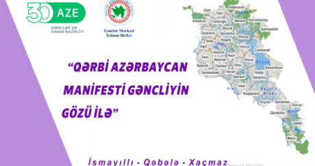 “Qərbi Azərbaycan Manifesti gəncliyin gözü ilə” adlı layihənin icrasına başlanıldı