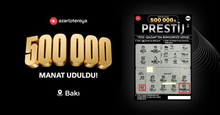 “Prestij” lotereyasında 500 000 AZN uduldu