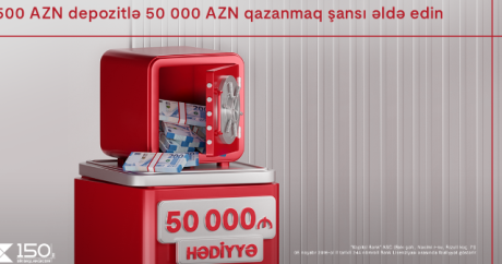 “Kapital Bank”dan böyük fürsət: Depozitiniz sizə 50 000 AZN qazanmaq şansı yaradır