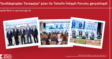 “Kapital Bank”ın baş sponsoruğu ilə Təhsilin İnkişafı Forumu gerçəkləşdi