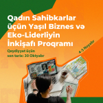 Lənkəranda qadın sahibkarlar üçün ‘’Yaşıl biznes və eko-liderliyin inkişafı” mövzusunda vörkşoplar keçiriləcək