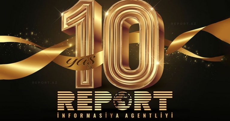 “Report” İnformasiya Agentliyinin 10 yaşı tamam olur – VİDEO