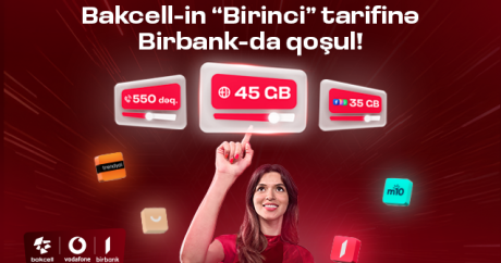 “Bakcell” “Birbank” istifadəçilərinə xüsusi üstünlüklər verən “Birinci” tarifini təqdim edir