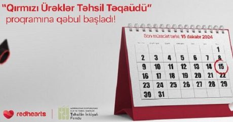 “Qırmızı Ürəklər Təhsil Təqaüd Proqramı”na qəbul başladı