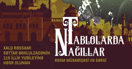 “Tablolarda nağıllar” adlı sərgi-müsabiqəsi yekun tədbiri