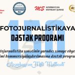 “Fotojurnalistikaya dəstək proqramı” – Milli Mətbuatımızın 150 illiyinə həsr olunan təlimlər başlayır