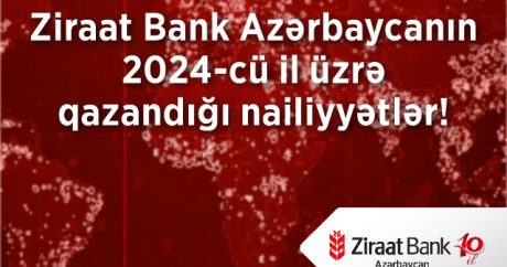 “Ziraat Bank Azərbaycan” 2024-cü ili uğurlu göstəricilərlə yekunlaşdırdı