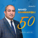 Nahid Canbaxışlı: “50 yaş ömrün yeni bir vərəqidir” – VİDEO