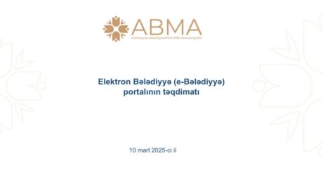 Elektron Bələdiyyə (e-Bələdiyyə) portalının təqdimatı keçirildi – FOTO